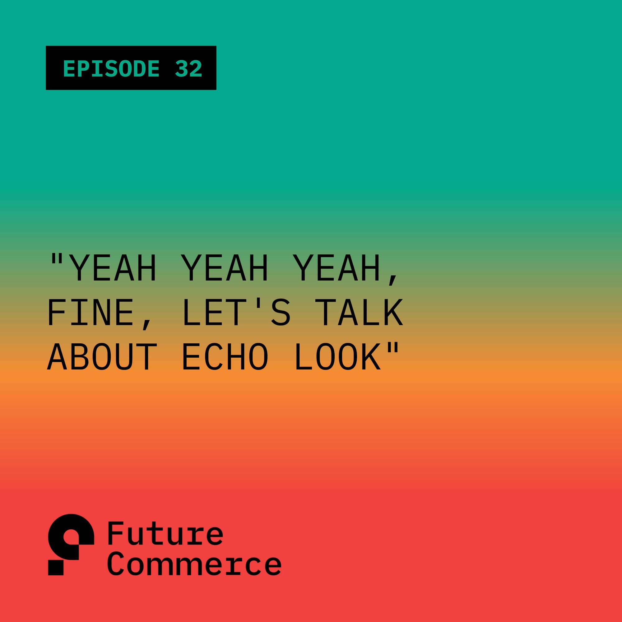Yeah Yeah Yeah, Fine, Let's Talk About Echo Look