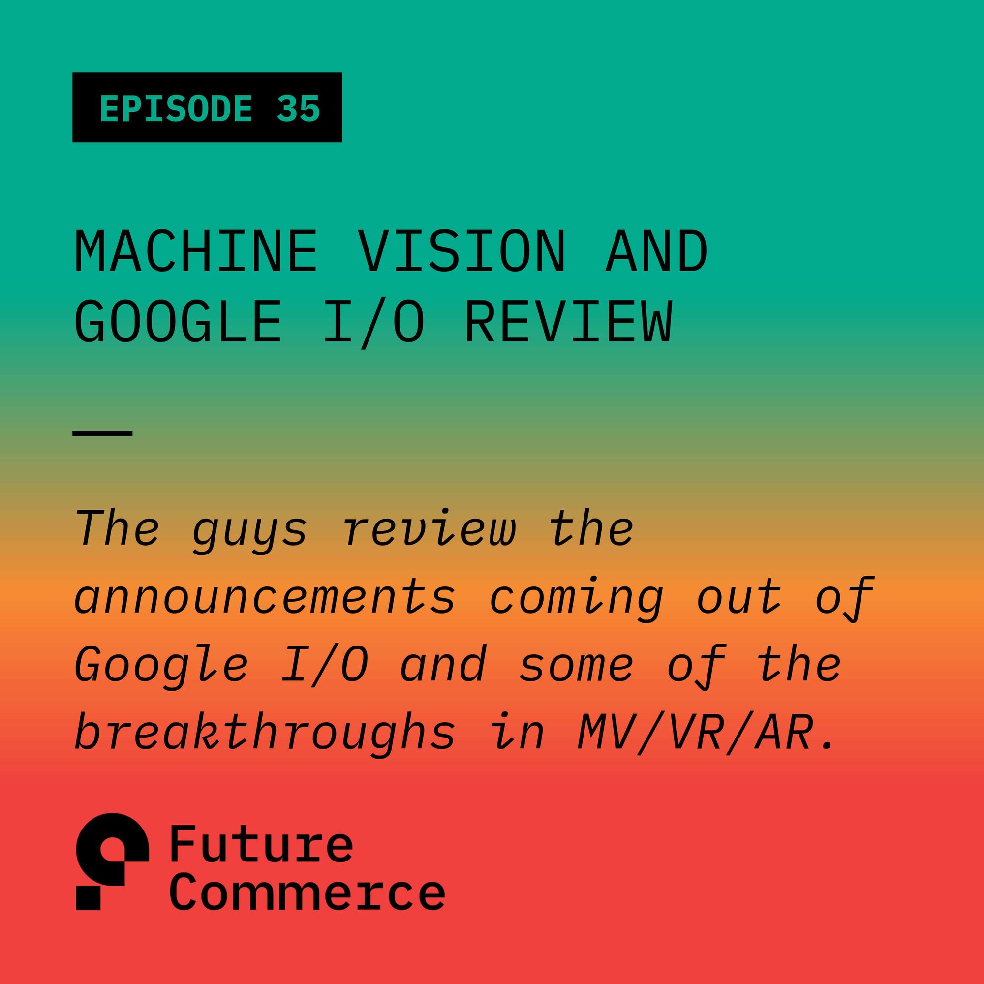 Machine Vision and Google I/O Review
