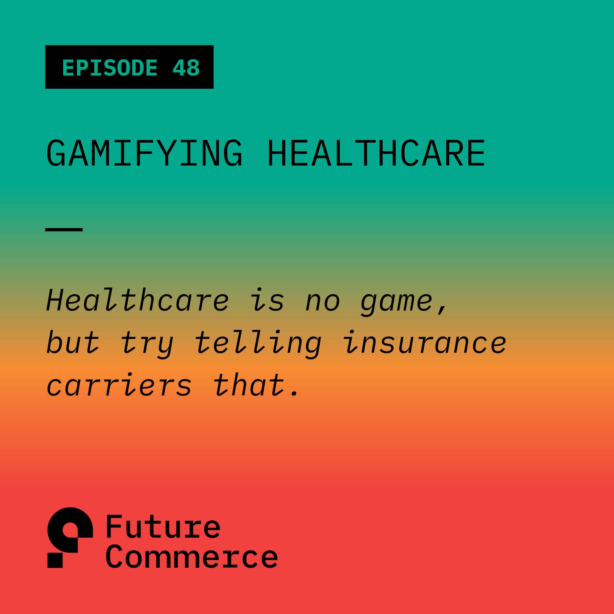 Gamifying Healthcare