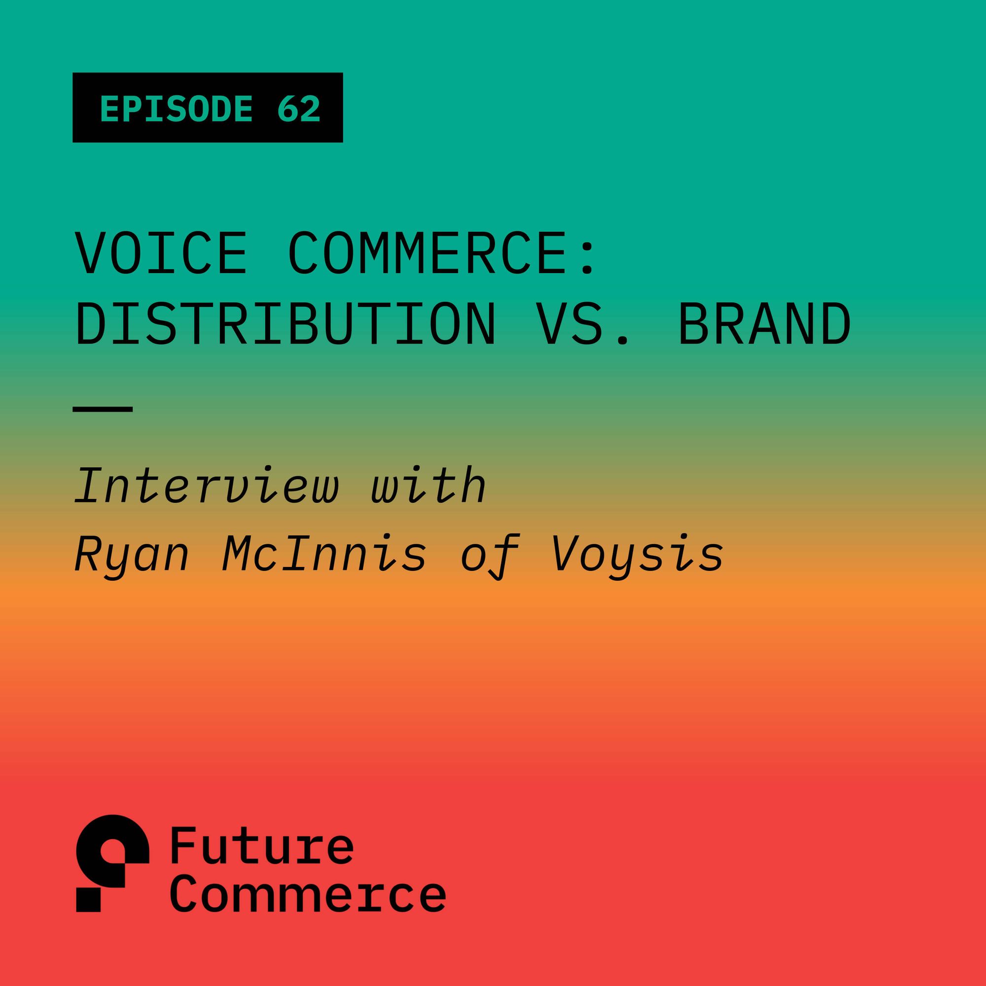 Voice Commerce: Distribution vs. Brand