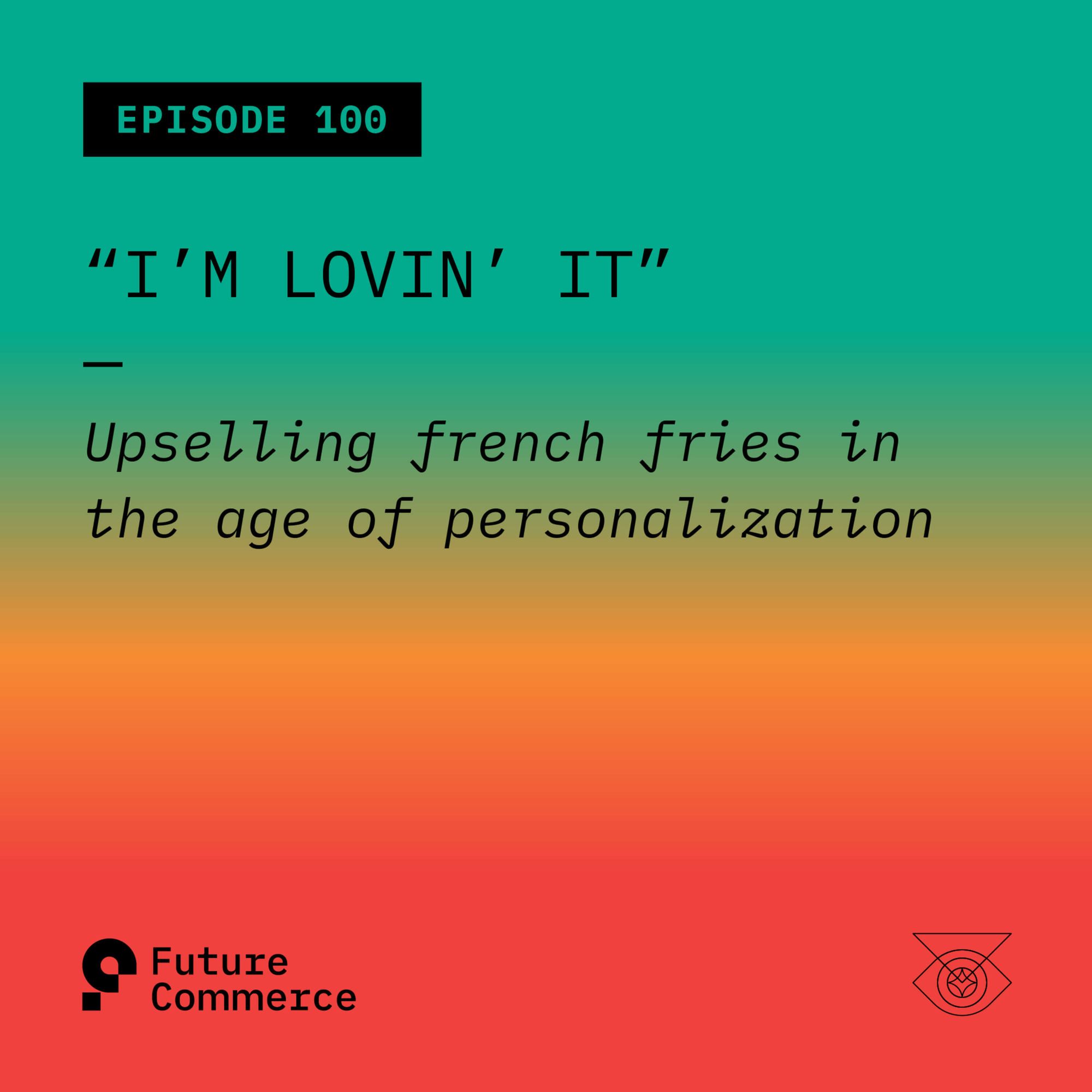 I'm Lovin' It: Upselling french fries in the age of personalization